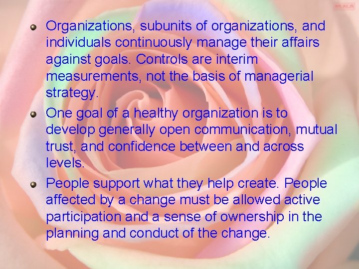 Organizations, subunits of organizations, and individuals continuously manage their affairs against goals. Controls are