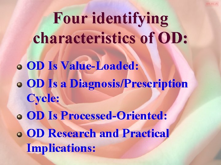 Four identifying characteristics of OD: OD Is Value-Loaded: OD Is a Diagnosis/Prescription Cycle: OD