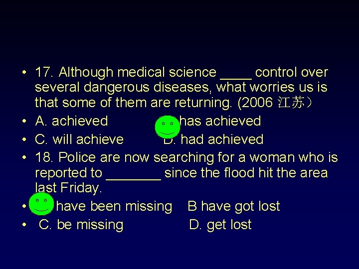 • 17. Although medical science ____ control over several dangerous diseases, what worries • 17. Although medical science ____ control over several dangerous diseases, what worries