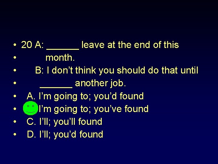 • 20 A: ______ leave at the end of this • month. • • 20 A: ______ leave at the end of this • month. •