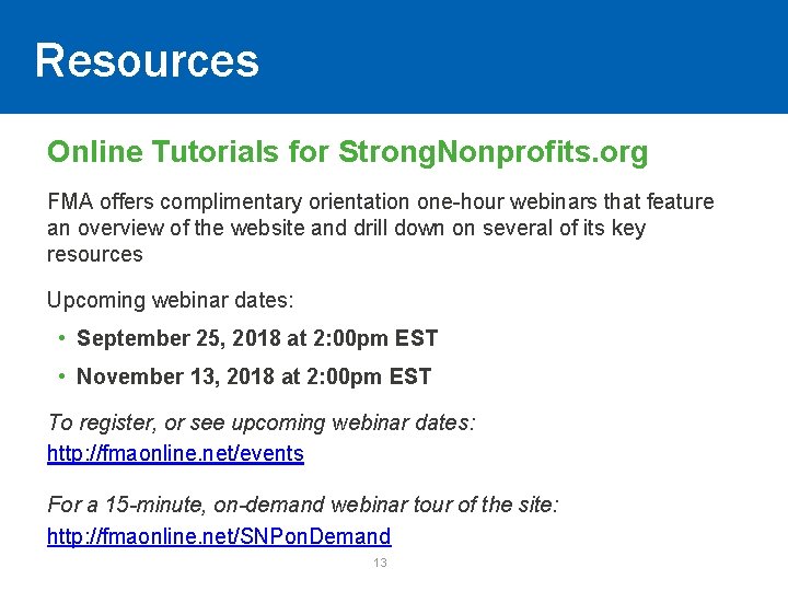 Resources Online Tutorials for Strong. Nonprofits. org FMA offers complimentary orientation one-hour webinars that