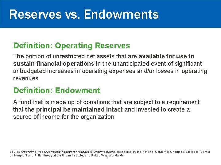 vs. Endowments Reserves vs. Endowments Definition: Operating Reserves The portion of unrestricted net assets