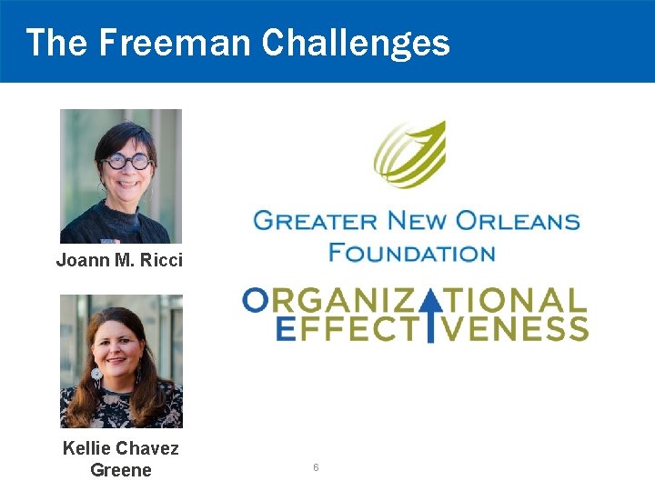 The Freeman Challenges Joann M. Ricci Kellie Chavez Greene 6 