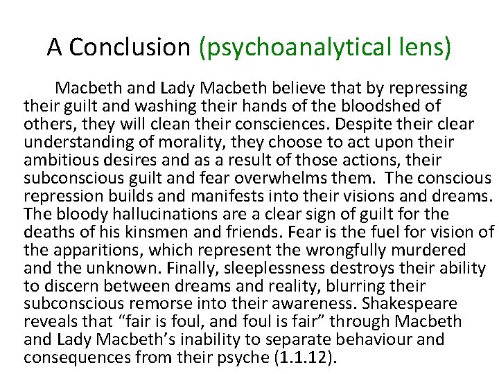 A Conclusion (psychoanalytical lens) Macbeth and Lady Macbeth believe that by repressing their guilt