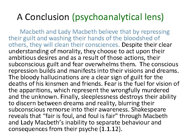 A Conclusion (psychoanalytical lens) Macbeth and Lady Macbeth believe that by repressing their guilt