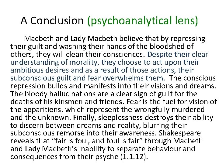 A Conclusion (psychoanalytical lens) Macbeth and Lady Macbeth believe that by repressing their guilt