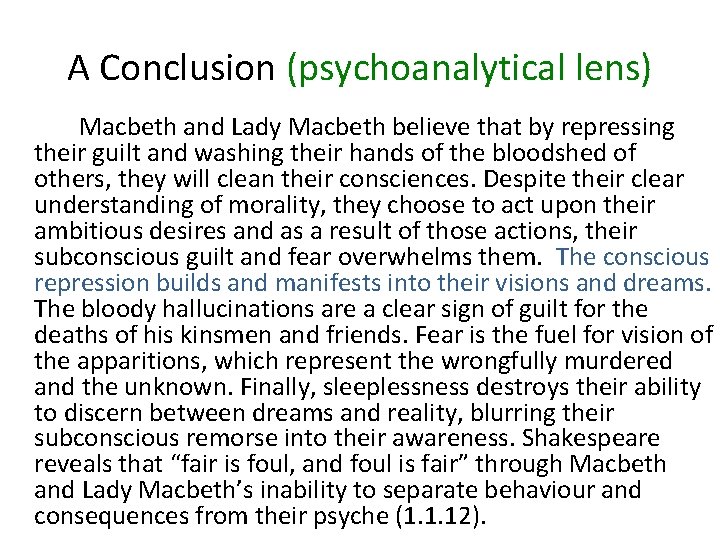 A Conclusion (psychoanalytical lens) Macbeth and Lady Macbeth believe that by repressing their guilt