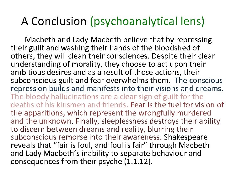 A Conclusion (psychoanalytical lens) Macbeth and Lady Macbeth believe that by repressing their guilt