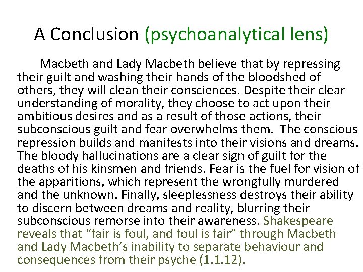A Conclusion (psychoanalytical lens) Macbeth and Lady Macbeth believe that by repressing their guilt