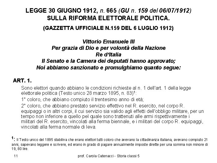 LEGGE 30 GIUGNO 1912, n. 665 (GU n. 159 del 06/07/1912) SULLA RIFORMA ELETTORALE