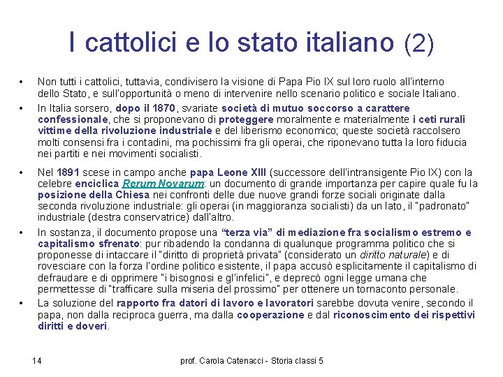 I cattolici e lo stato italiano (2) • • • Non tutti i cattolici,