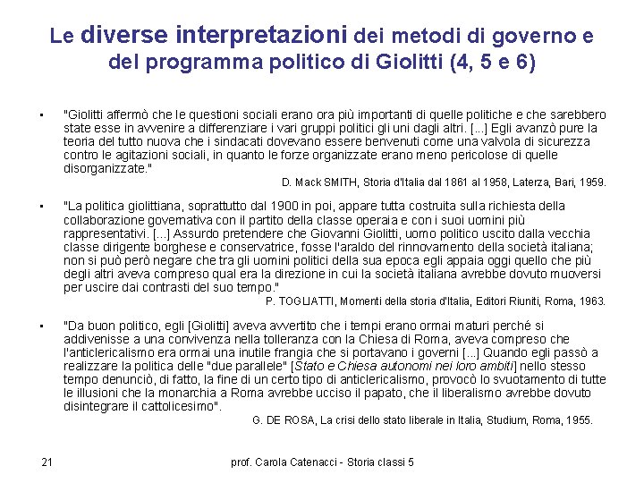 Le diverse interpretazioni dei metodi di governo e del programma politico di Giolitti (4,