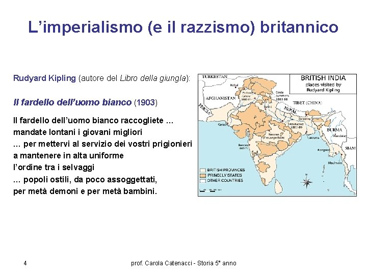 L’imperialismo (e il razzismo) britannico Rudyard Kipling (autore del Libro della giungla): Il fardello