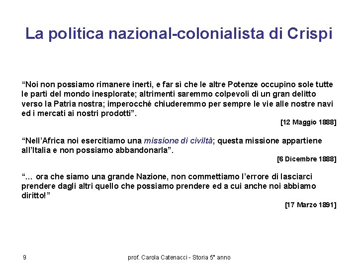 La politica nazional-colonialista di Crispi “Noi non possiamo rimanere inerti, e far sì che