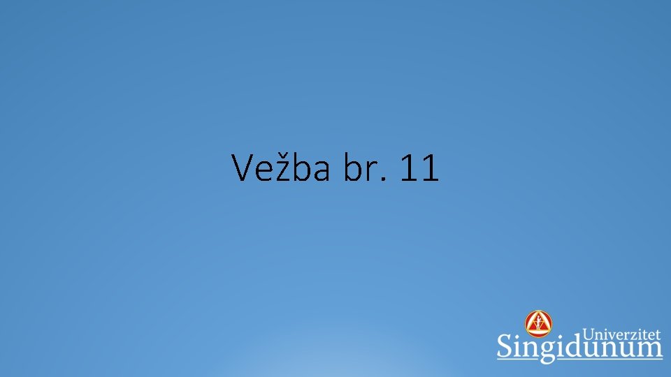 Vežba br. 11 