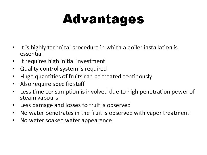 Advantages • It is highly technical procedure in which a boiler installation is essential