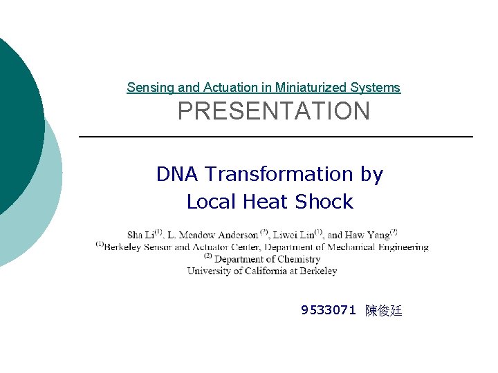 Sensing and Actuation in Miniaturized Systems PRESENTATION DNA Transformation by Local Heat Shock 9533071