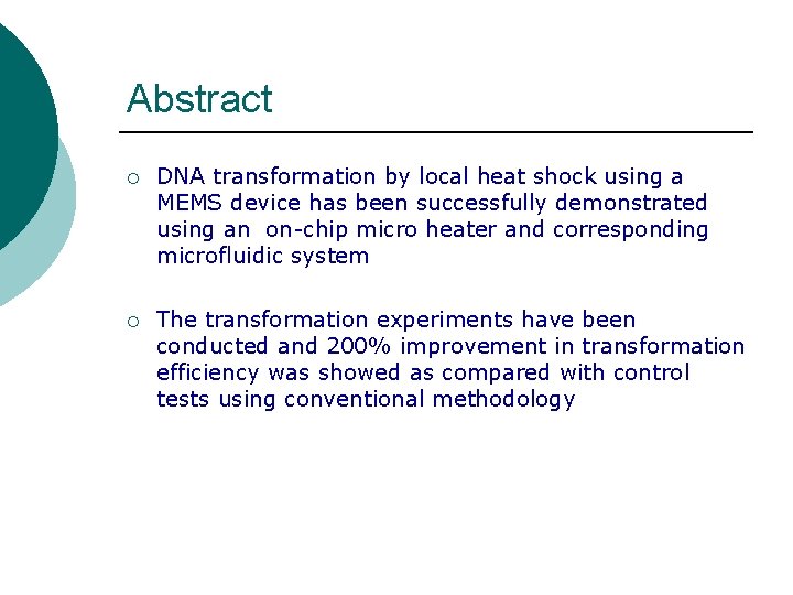 Abstract ¡ DNA transformation by local heat shock using a MEMS device has been