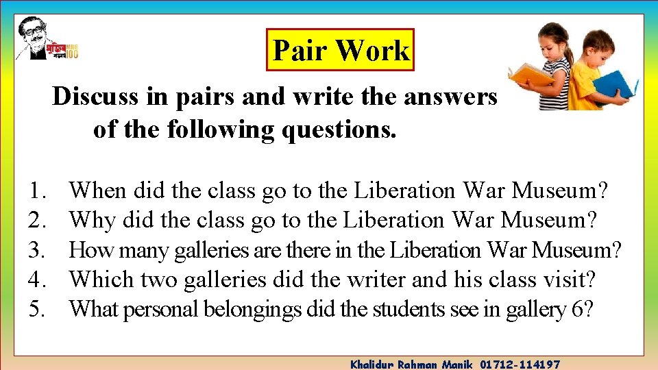 Pair Work Discuss in pairs and write the answers of the following questions. 1.
