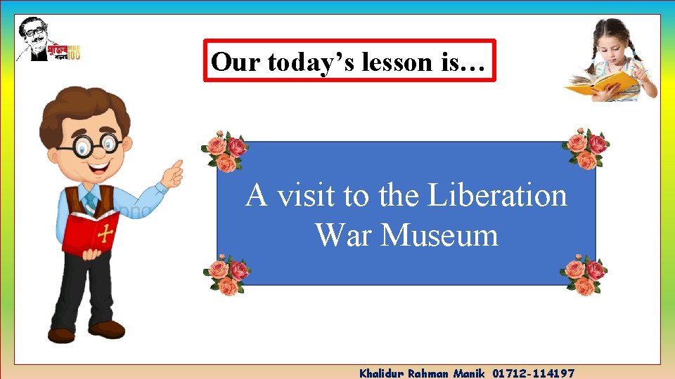 Our today’s lesson is… A visit to the Liberation War Museum Khalidur Rahman Manik_01712