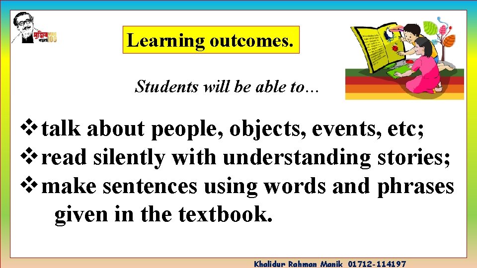 Learning outcomes. Students will be able to… v talk about people, objects, events, etc;