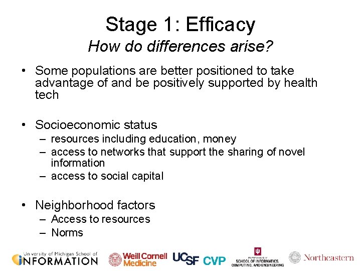 Stage 1: Efficacy How do differences arise? • Some populations are better positioned to