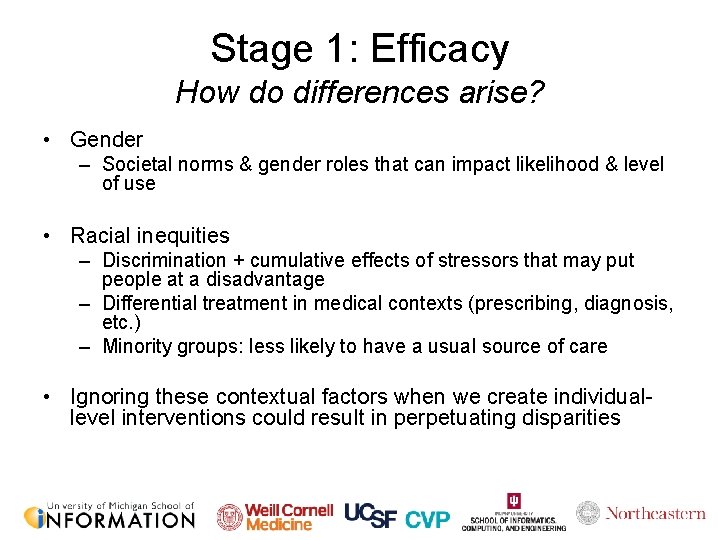 Stage 1: Efficacy How do differences arise? • Gender – Societal norms & gender