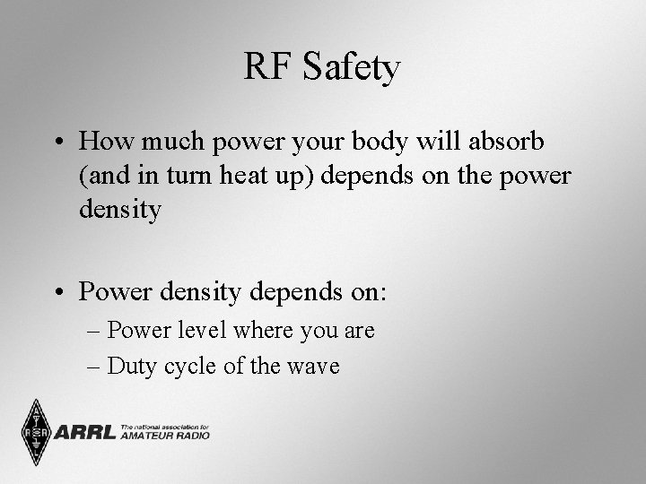 RF Safety • How much power your body will absorb (and in turn heat