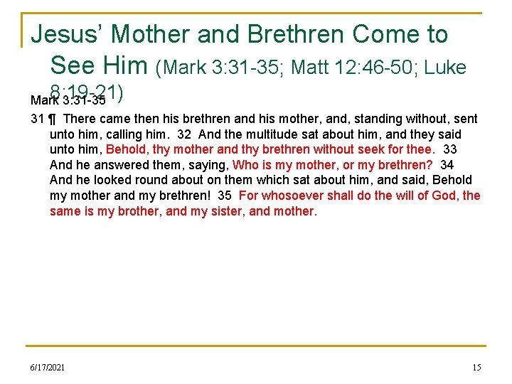 Jesus’ Mother and Brethren Come to See Him (Mark 3: 31 -35; Matt 12: