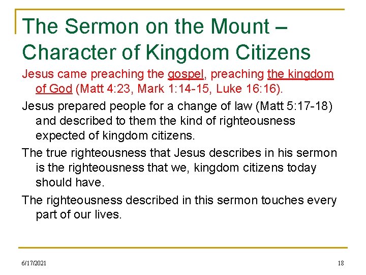 The Sermon on the Mount – Character of Kingdom Citizens Jesus came preaching the