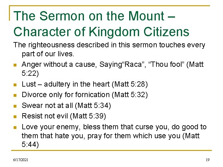 The Sermon on the Mount – Character of Kingdom Citizens The righteousness described in