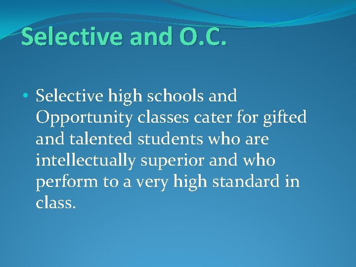 Selective and O. C. • Selective high schools and Opportunity classes cater for gifted