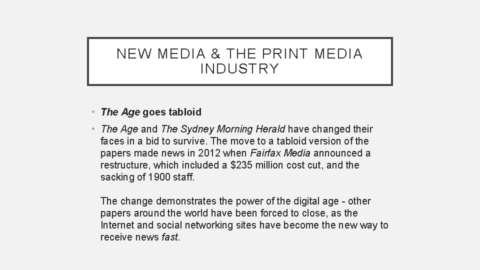 NEW MEDIA & THE PRINT MEDIA INDUSTRY • The Age goes tabloid • The