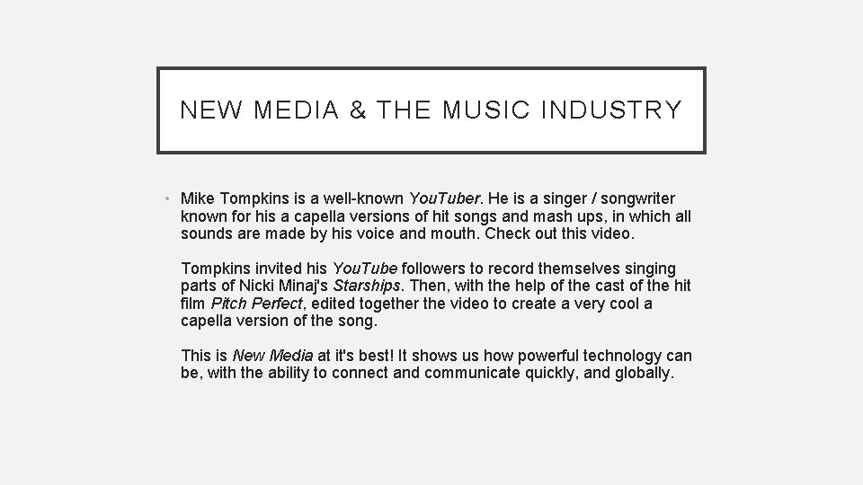 NEW MEDIA & THE MUSIC INDUSTRY • Mike Tompkins is a well-known You. Tuber.