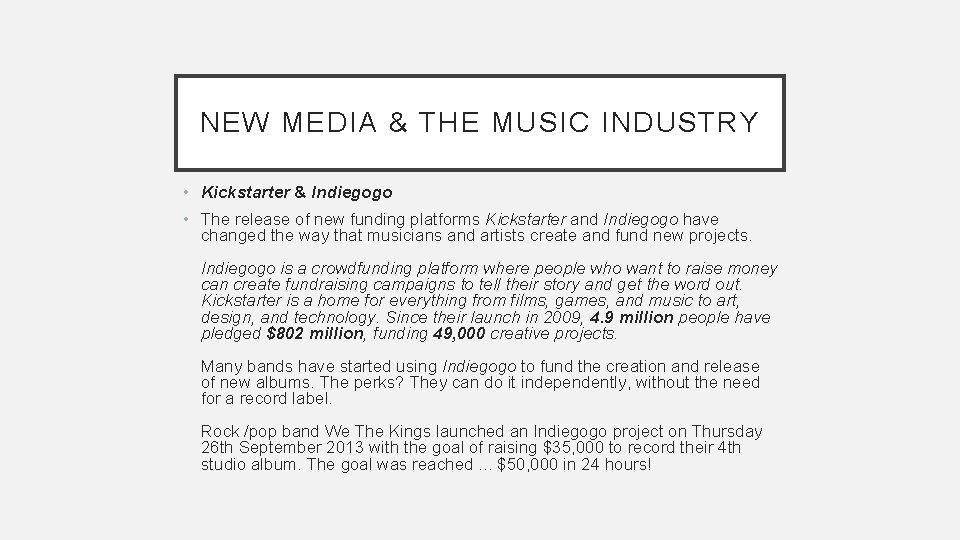 NEW MEDIA & THE MUSIC INDUSTRY • Kickstarter & Indiegogo • The release of