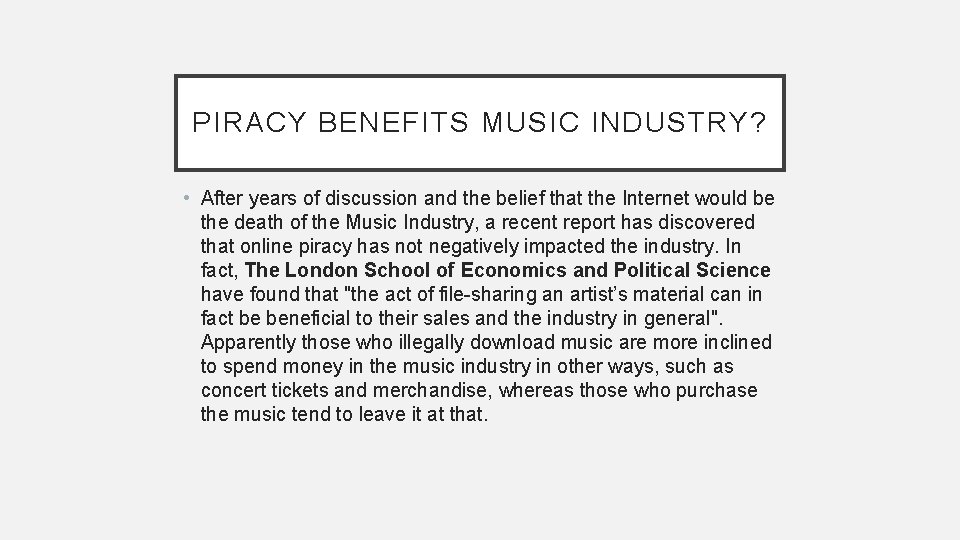 PIRACY BENEFITS MUSIC INDUSTRY? • After years of discussion and the belief that the