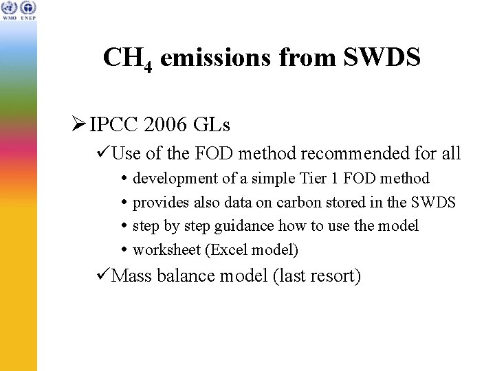 CH 4 emissions from SWDS Ø IPCC 2006 GLs üUse of the FOD method