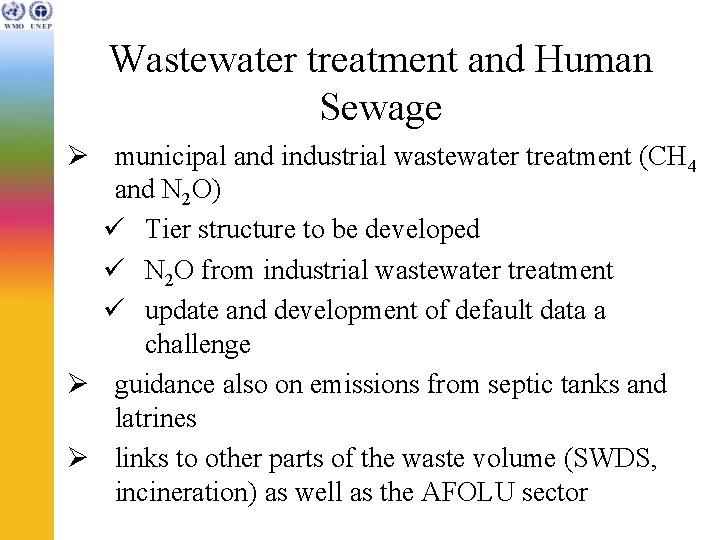 Wastewater treatment and Human Sewage Ø municipal and industrial wastewater treatment (CH 4 and