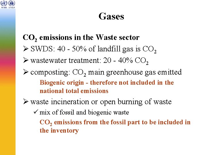 Gases CO 2 emissions in the Waste sector Ø SWDS: 40 - 50% of