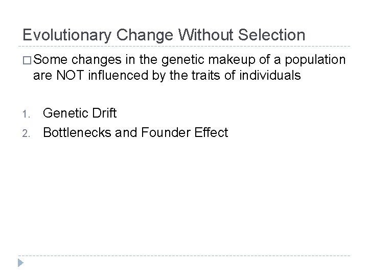 Evolutionary Change Without Selection � Some changes in the genetic makeup of a population