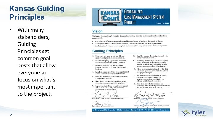 Kansas Guiding Principles • With many stakeholders, Guiding Principles set common goal posts that