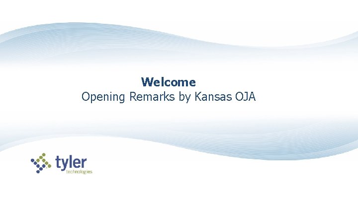 Welcome Opening Remarks by Kansas OJA 