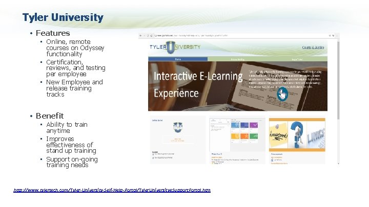 Tyler University • Features • Online, remote courses on Odyssey functionality • Certification, reviews,