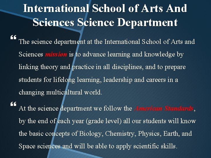 International School of Arts And Sciences Science Department The science department at the International
