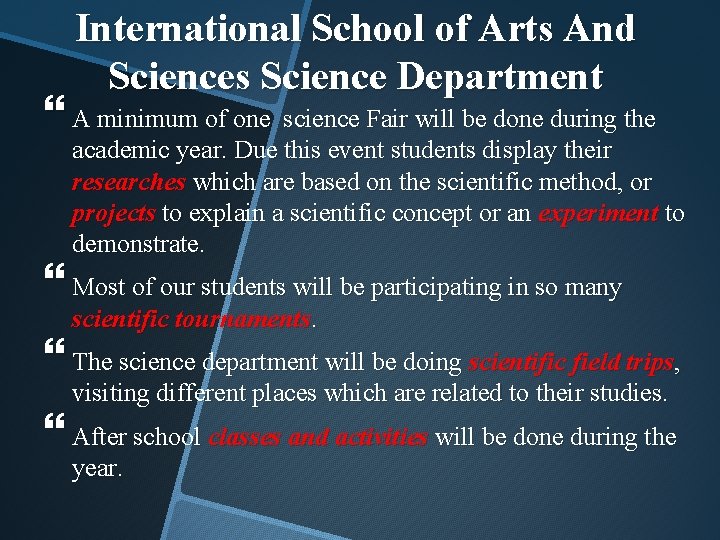 International School of Arts And Sciences Science Department A minimum of one science Fair