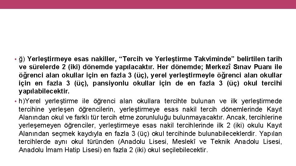  • ğ) Yerleştirmeye esas nakiller, “Tercih ve Yerleştirme Takviminde” belirtilen tarih ve sürelerde