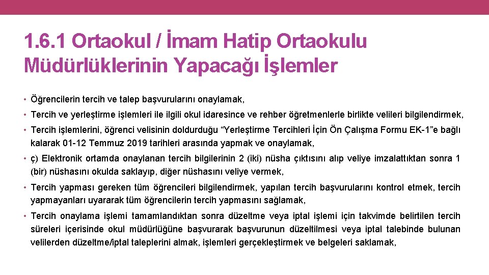 1. 6. 1 Ortaokul / İmam Hatip Ortaokulu Müdürlüklerinin Yapacağı İşlemler • Öğrencilerin tercih