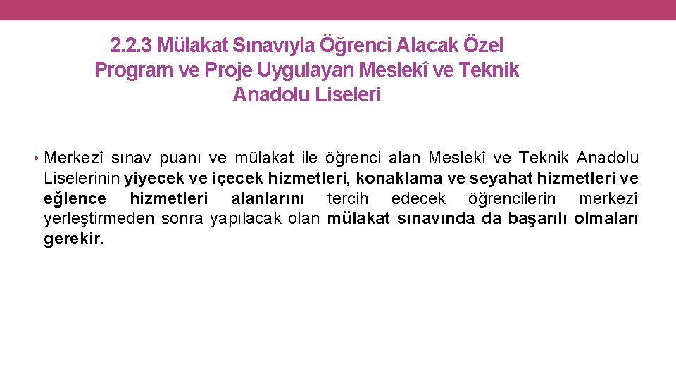 2. 2. 3 Mülakat Sınavıyla Öğrenci Alacak Özel Program ve Proje Uygulayan Meslekî ve