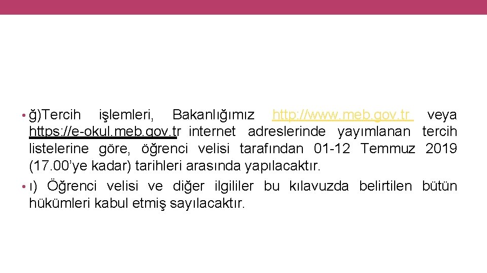  • ğ)Tercih işlemleri, Bakanlığımız http: //www. meb. gov. tr https: //e okul. meb.