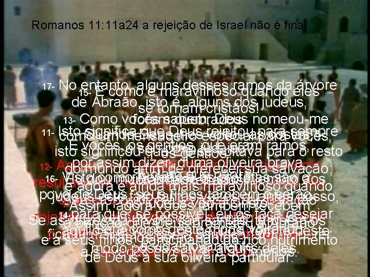 Romanos 11: 11 a 24 a rejeição de Israel não é final No 15